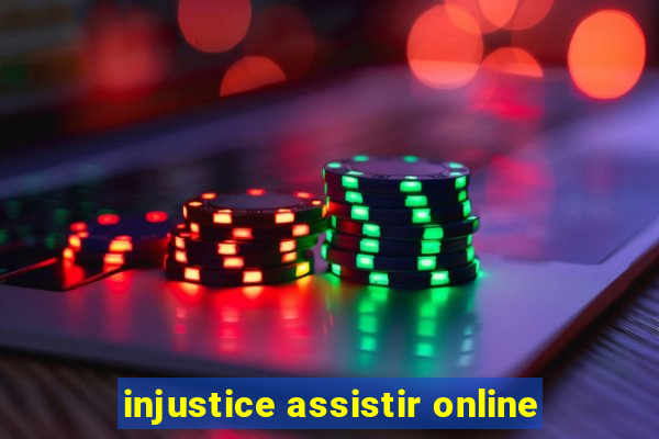 injustice assistir online